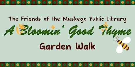 Bloomin' Good Thyme: Garden Walk tickets