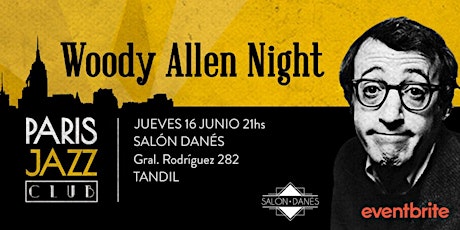Woody Allen Night por Paris Jazz Club (Tandil)