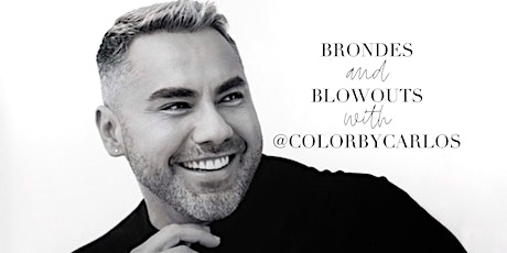 Brondes and Blowouts w/ @colorbycarlos tickets