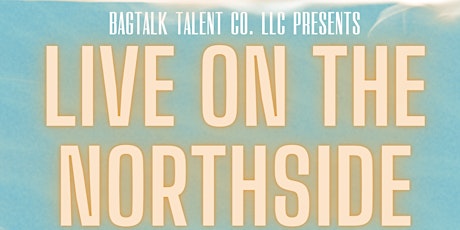 LIVE ON THE NORTHSIDE- MAY 2022 tickets
