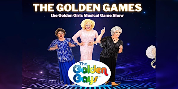 The Golden Games -  A Golden Girls Musical Game Show  [6PM SHOW]