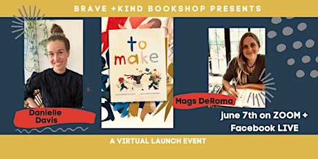 To Make Book Launch w/ Danielle Davis + Mags DeRoma billets