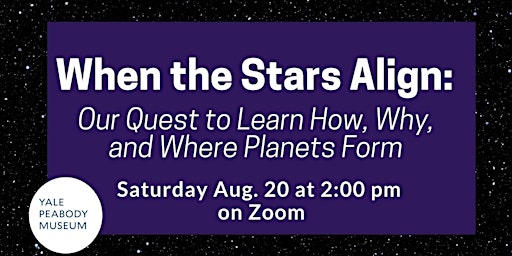 When the Stars Align: The Quest to Learn How, Why, and Where Planets Form