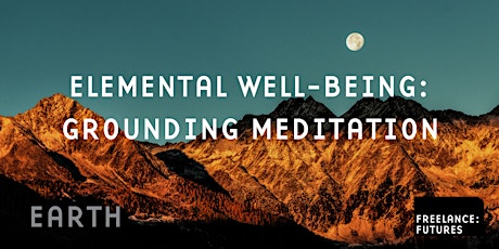 Elemental Well-Being - Grounding Meditation (Earth) tickets