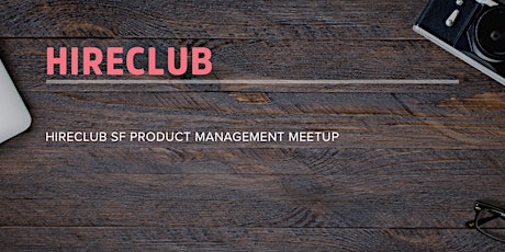 HireClub Product Management Meetup primary image