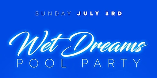 NYC TOP PROMOTERS PRESENT:  " WET DREAMS "  ALL WHITE BIKINI POOL PARTY