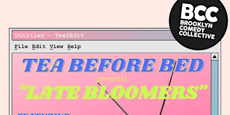 Tea Before Bed presents "Late Bloomers" tickets