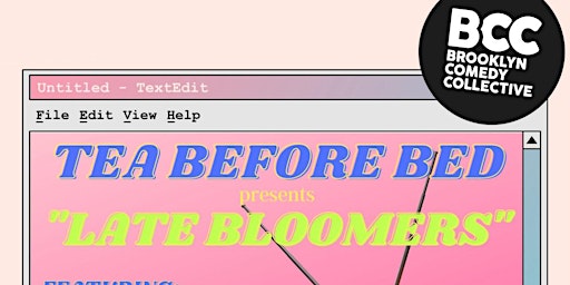Tea Before Bed presents "Late Bloomers"