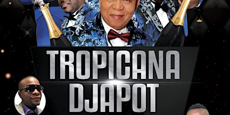 Tropicana D'Haiti & Djapot. Ivy Night Club tickets