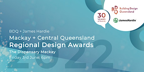 2022 Mackay + Central QLD BDQ + James Hardie Regional Design Awards tickets