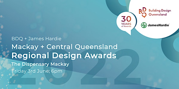 2022 Mackay + Central QLD BDQ + James Hardie Regional Design Awards