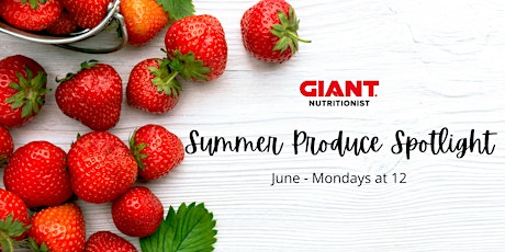 VIRTUAL June: Summer Produce Spotlight biglietti