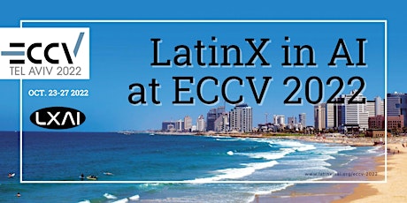 LXCV Workshop @ ECCV 2022
