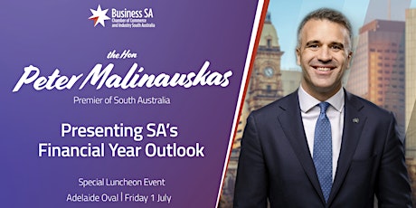 The Hon Peter Malinauskas Premier of South Australia Special Luncheon Event tickets
