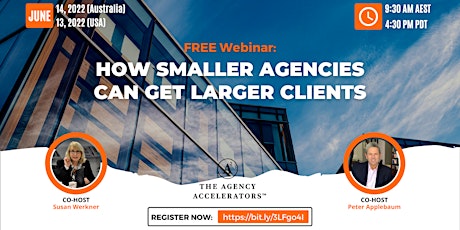 FREE Webinar: How Smaller Agencies Can Get Larger Clients tickets