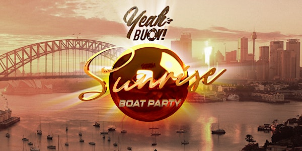 Yeah Buoy - New Year First Sunrise - Boat Party