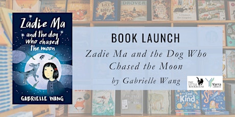 Book Launch: Zadie Ma and the Dog Who Chased the Moon tickets