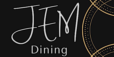 JEM Dining Monthly Supper Club Dinner