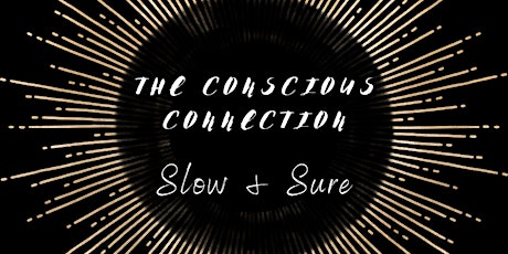 The Conscious Connection: Slow & Sure: Mini Wellness Retreat #6 tickets