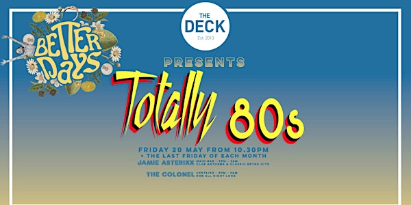 TOTALLY 80'S LIVE!! @ THE DECK EST.2013
