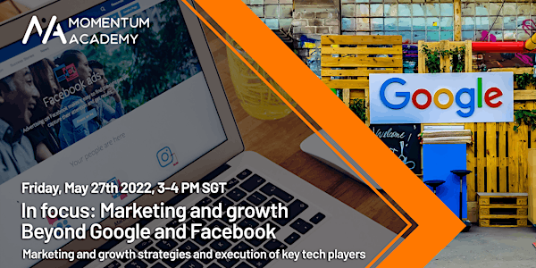 In focus: Marketing and growth - Beyond Google and Facebook
