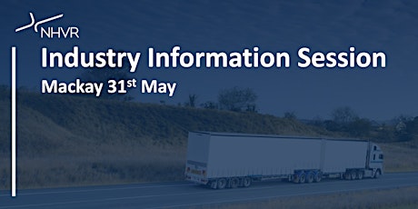 NHVR Industry Information Session - Mackay 31st May tickets