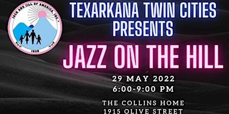 Texarkana Twin Cities Presents......."Blue & Bling" Jazz on the Hill 2022 tickets