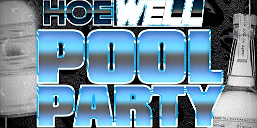 2nd Annual HoeWell Pool Party hosted by Nick LaVelle & Friends