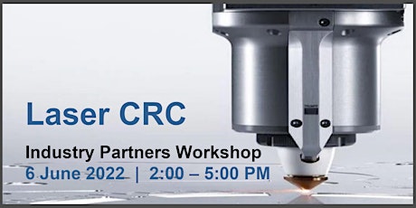 Laser CRC - Industry Partners Workshop tickets