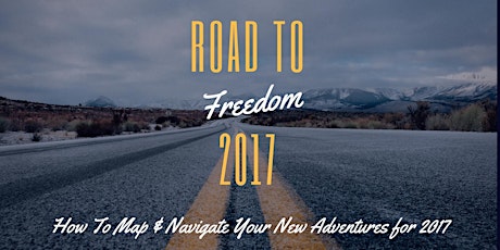 ROAD TO FREEDOM - Mind Map & Navigate Your New Adventure for 2017   primary image