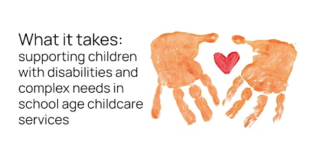 What it takes: supporting children with disabilities and complex needs entradas