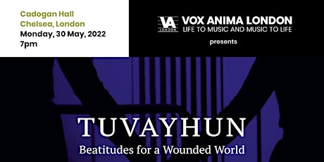 The UK premiere of Tuvayhun - Beatitudes for a Wounded World tickets