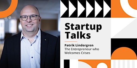 Startup Talk: Patrik Lindergren - The Entrepreneur who Welcomes Crises biljetter