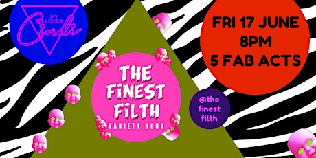 THE FINEST FILTH VARIETY HOUR tickets