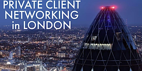 Private Client Networking in London tickets