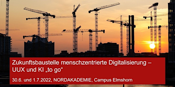 Zukunftsbaustelle menschzentrierte Digitalisierung - UUX & KI "to go"