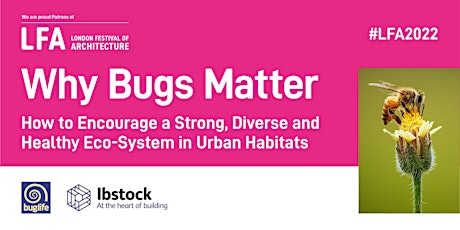 Why Bugs Matter | London Festival of Architecture tickets