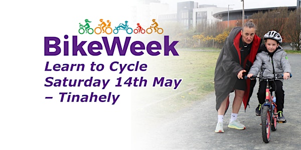 Bike Week -  Learn to Cycle - Taster Session - Tinahely - 1:45pm