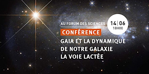 Conférence : GAIA et la dynamique de notre galaxie la Voie lactée