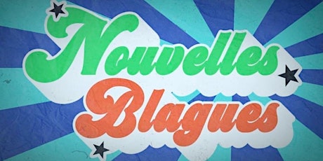 NOUVEAU NOUVELLES BLAGUES #3@ Jungle (Nantes) : Stand-up tout neuf & Impro billets