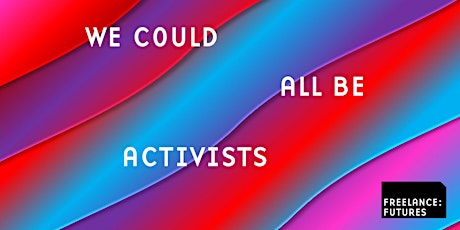 We Could All Be Activists tickets