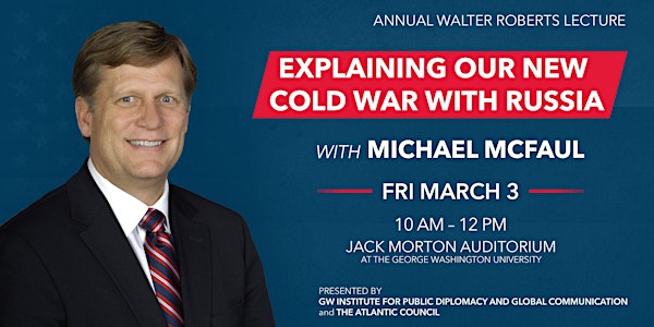 Annual Walter Roberts Lecture - Explaining Our New Cold War with Russia: Ca...