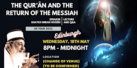 The Qur’ān and the Return of the Messiah by Sheikh Imran Hosein [Scotland] tickets