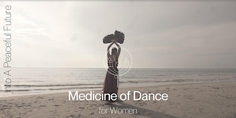 About my work -INTO A PEACEFUL FUTURE -The Medicine of Dance tickets