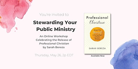 Stewarding Your Public Ministry: A Workshop with Sarah Bereza tickets