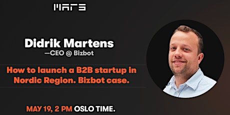 How to launch a B2B startup in Nordic Region. Bizbot case. tickets