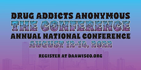 Drug Addicts Anonymous The Conference : Annual National Conference tickets
