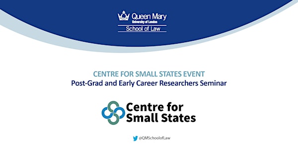 Centre for Small States: Post-Grad and Early Career Researchers Seminar