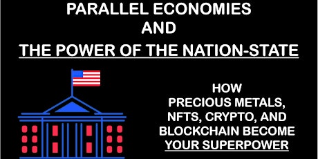 SPECIAL ENGAGEMENT : Parallel Economies & The Power of the Nation State primary image