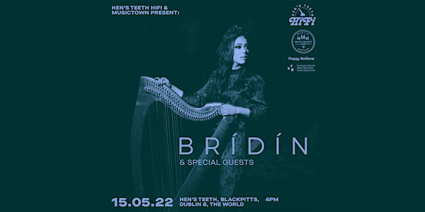 Hen’s Teeth HiFi Presents: Brídín & Special Guests